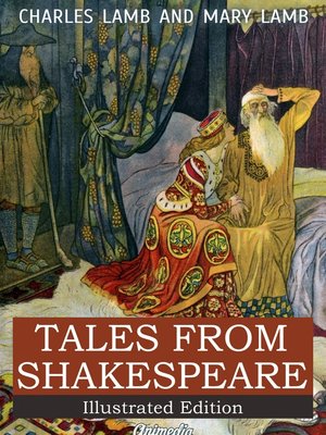 cover image of Tales from Shakespeare--A Midsummer Night's Dream, the Winter's Tale, King Lear, Macbeth, Romeo and Juliet, Hamlet, Prince of Denmark, Othello